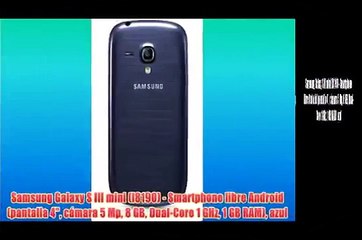 Samsung Galaxy S III mini (I8190) - Smartphone libre Android (pantalla 4 cámara 5 Mp 8 GB Dual-Core
