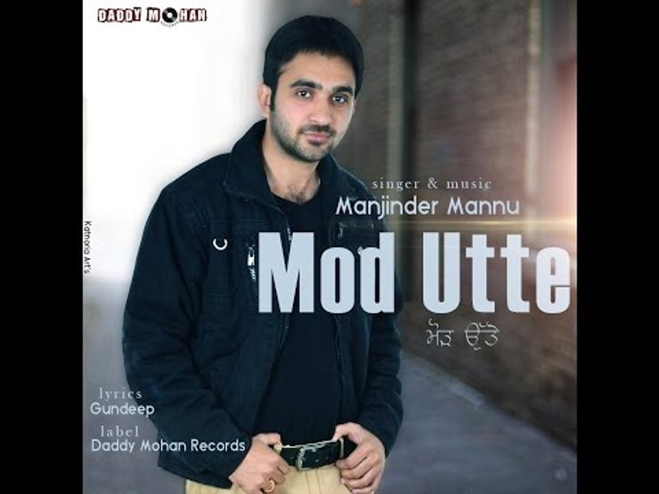 Manjinder Mannu - Mod Utte | Full Audio