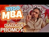 Dialogue Promo #2 | Titoo MBA | Nishant Dahiya, Pragya Jaiswal & Abhishek Kumar