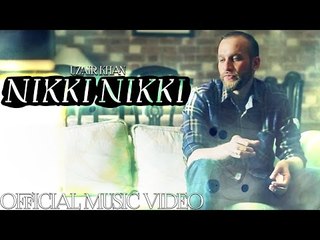 Uzair Khan - Nikki Nikki | Official Music Video