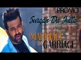 Surgan Da Jutta | Roshan Prince & Gurlej Akhter | Promo | Marriage Da Garriage|