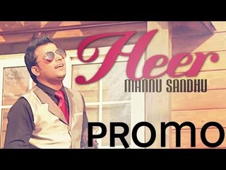 Mannu Sandhu | Heer | Promo | Latest Punjabi Song