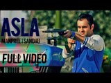 Manpreet Sandhu - Asla | Full video | 2013