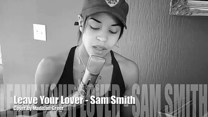 "Leave Your Lover" - Sam Smith (Cover by Madison Greer)