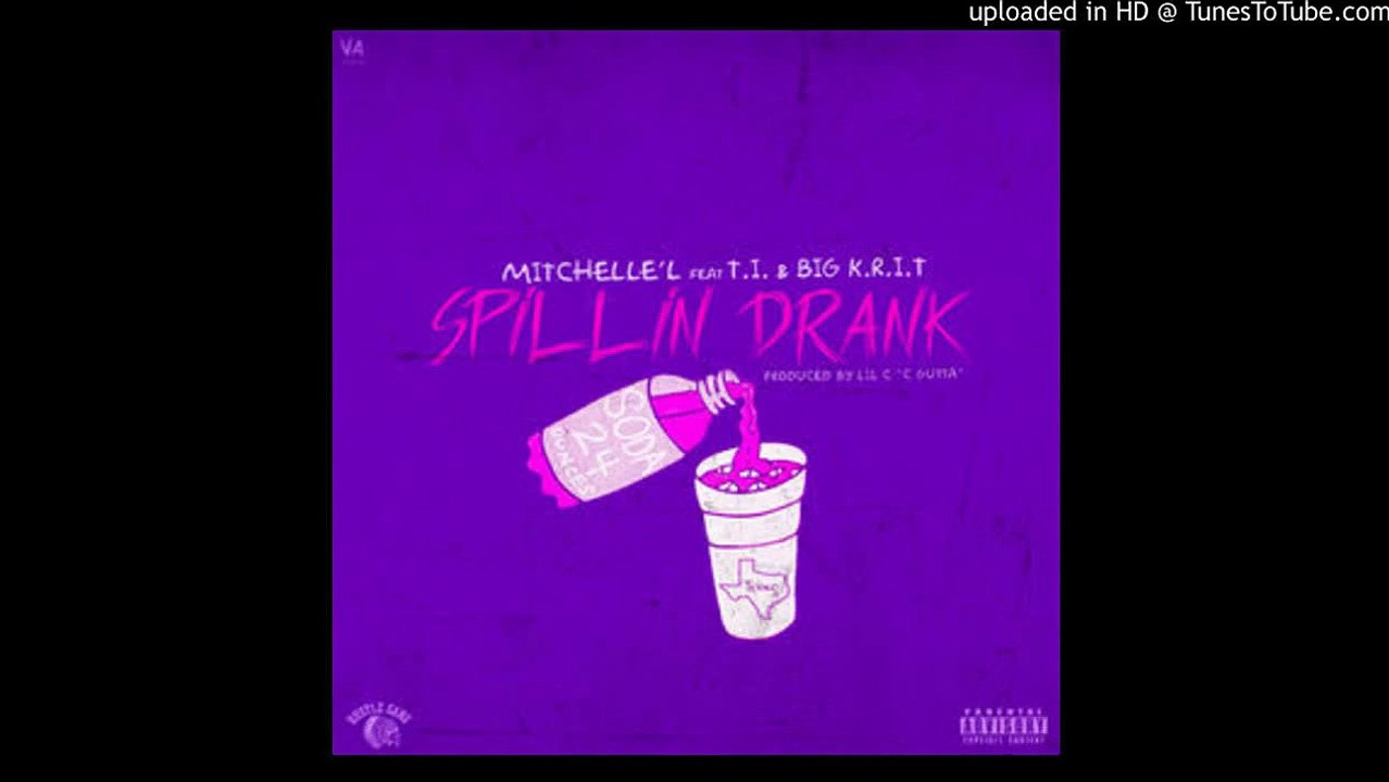 Mitchelle'l - Spillin' Drank (Remix) Feat. T.I. & Big K.R.I.T. [New Song]