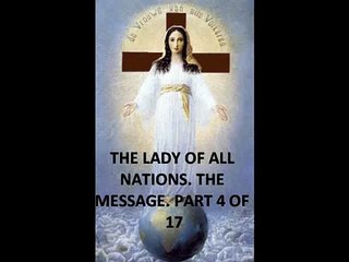 THE LADY OF ALL NATIONS: THE MESSAGE PT4 OF 28