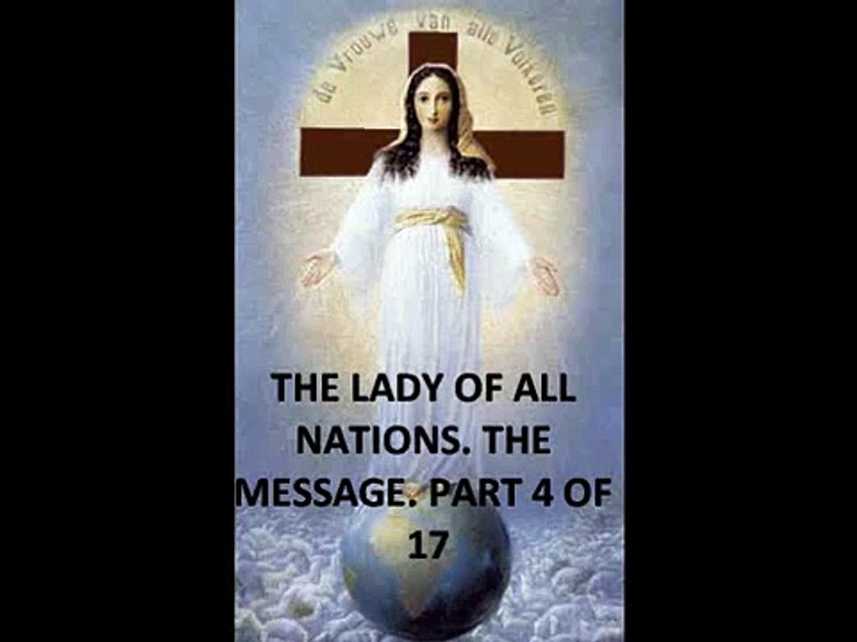 THE LADY OF ALL NATIONS: THE MESSAGE PT4 OF 28