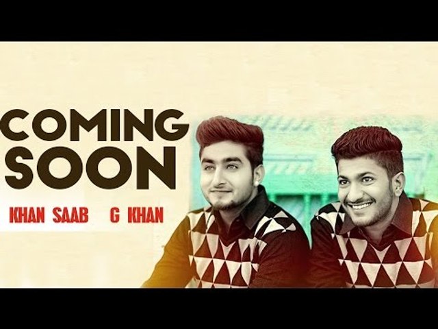 Khan Saab G Khan Coming Soon New Punjabi Songs Video Dailymotion