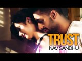 Nav Sandhu | Trust | Yakeen | New Punjabi Songs