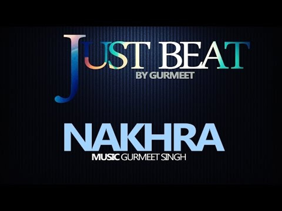 Gurmeet  Singh - Nakhra