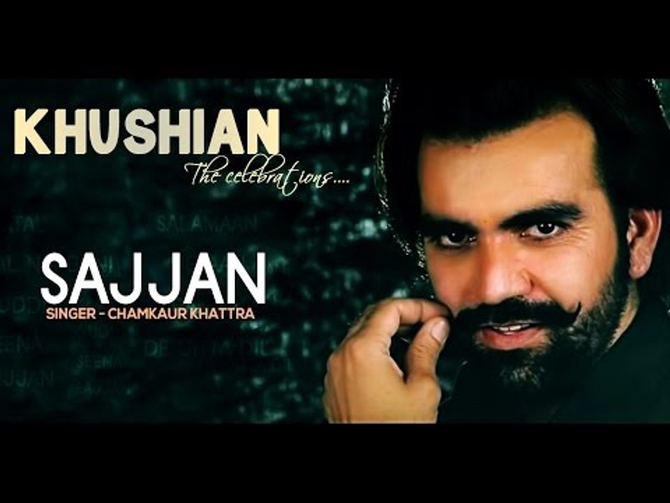 Chamkaur Khattra - Sajjan