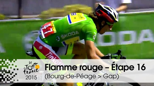 Flamme rouge / Last KM - Étape 16 (Bourg-de-Péage > Gap) - Tour de France 2015