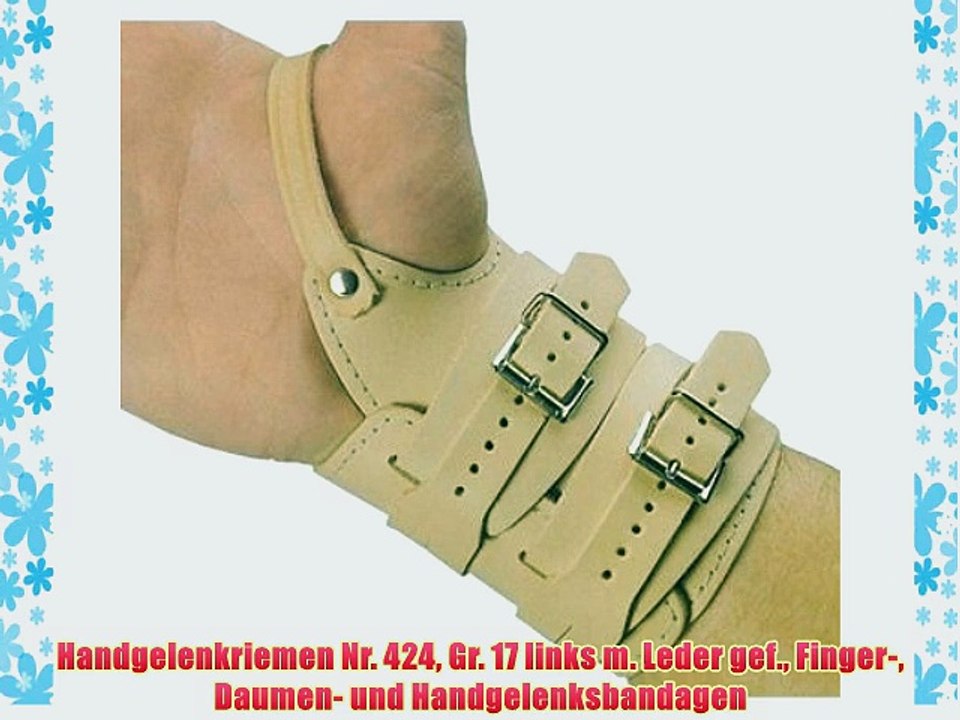 Handgelenkriemen Nr. 424 Gr. 17 links m. Leder gef. Finger- Daumen- und Handgelenksbandagen