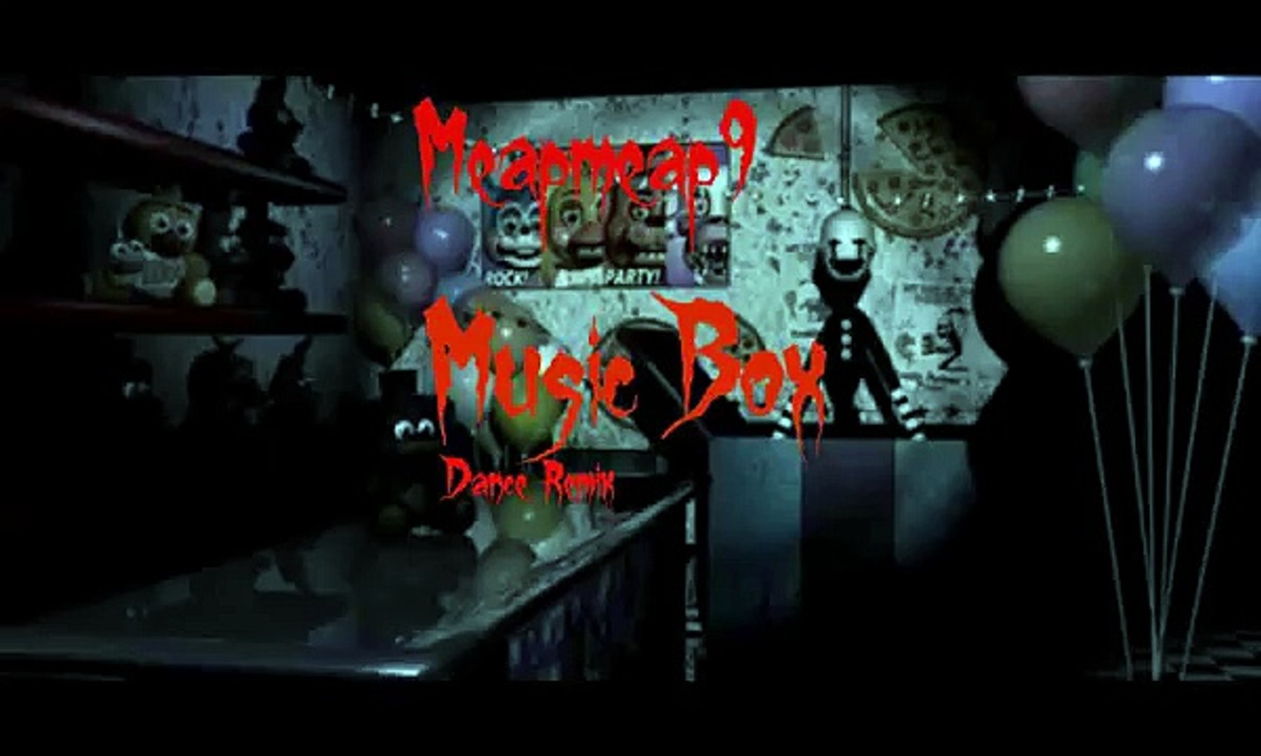 Fnaf 2 Music Box Dance Remix Meapmeap9 Video Dailymotion