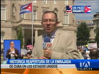 Histórica reapertura de la embajada de Cuba en Estados Unidos
