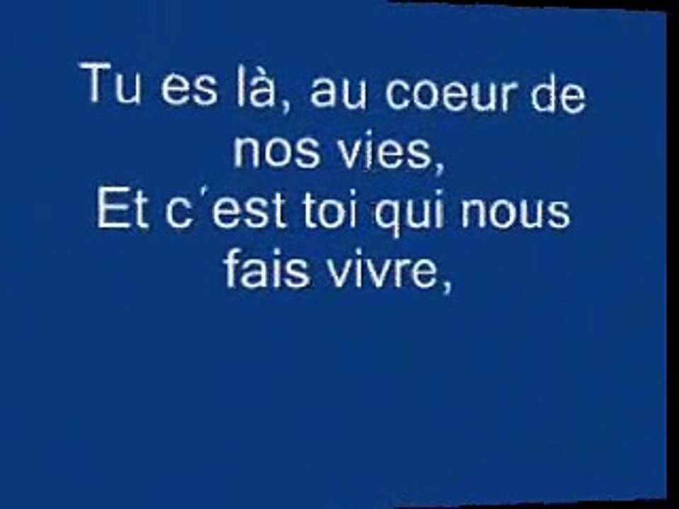 tu es la au coeur de nos vies