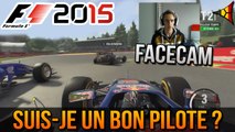 SUIS-JE UN BON PILOTE ? - FACECAM SUR F1 2015 | FPS BELGIUM