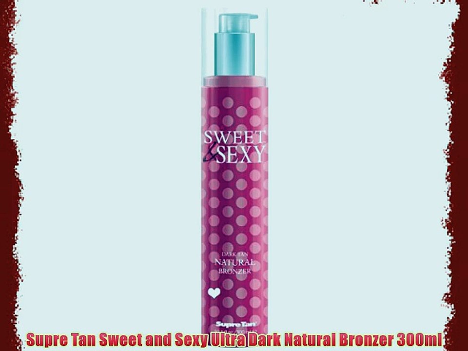 Supre Tan Sweet and Sexy Ultra Dark Natural Bronzer 300ml