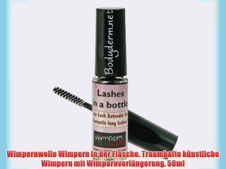 Wimpernwelle Wimpern in der Flasche. Traumhafte k?nstliche Wimpern mit Wimpernverl?ngerung