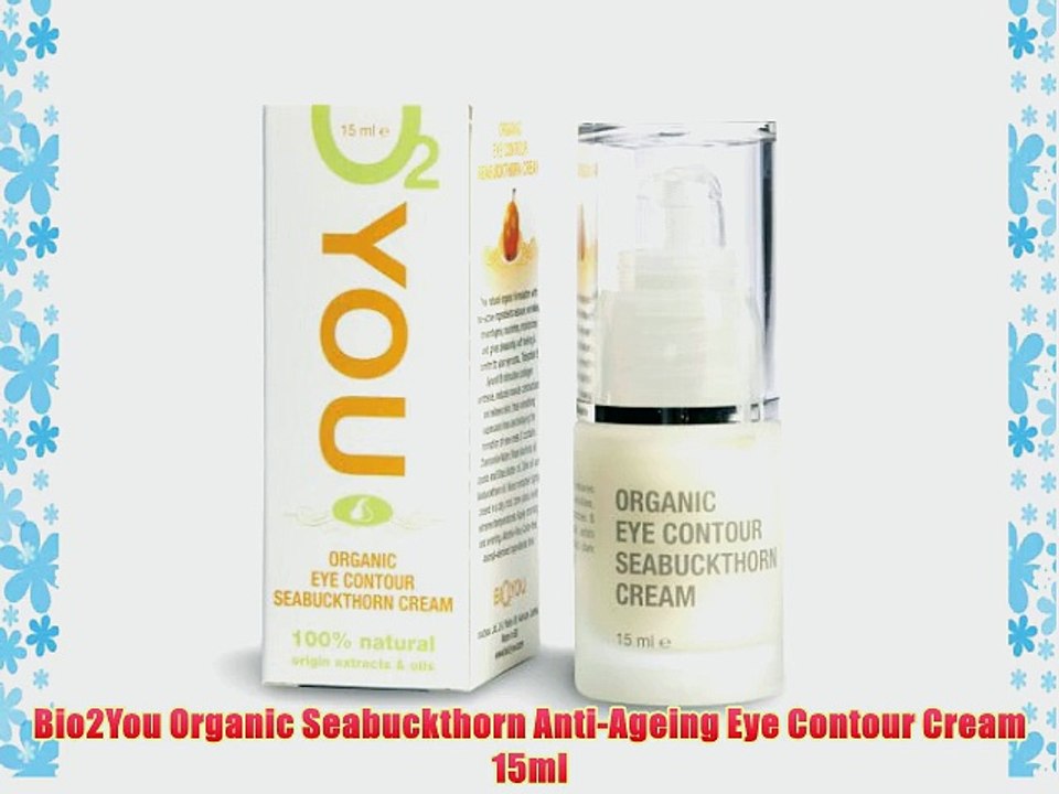 Bio2You Organic Seabuckthorn Anti-Ageing Eye Contour Cream 15ml