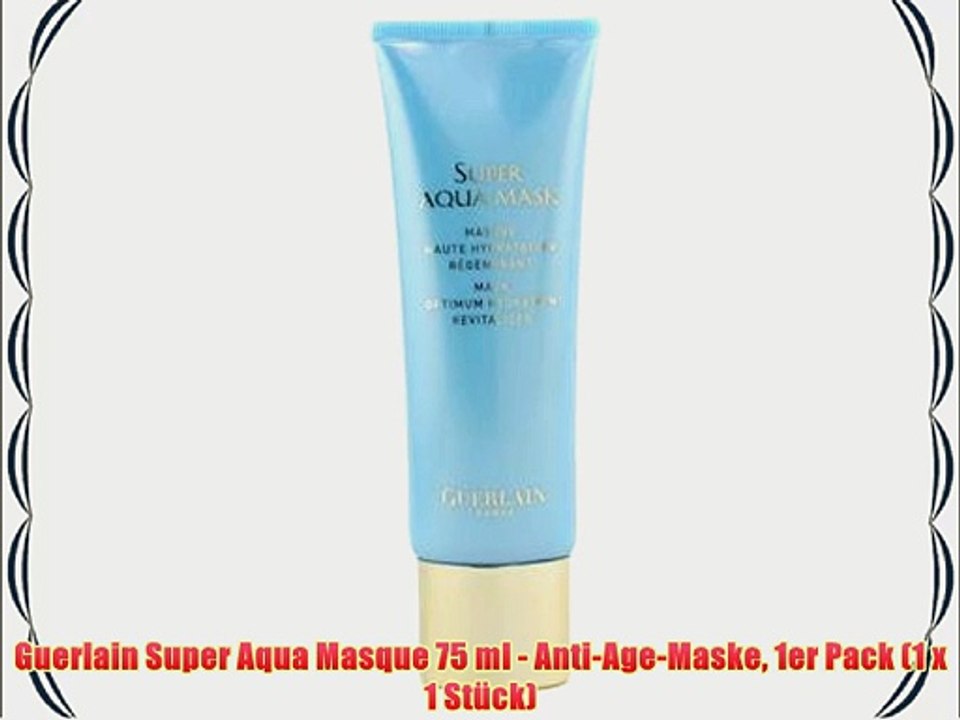 Guerlain Super Aqua Masque 75 ml - Anti-Age-Maske 1er Pack (1 x 1 St?ck)