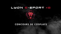 Lyon e-Sport #8 Concours de Cosplay