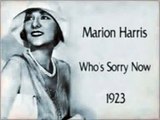 Marion Harris - Who's Sorry Now  (1923)