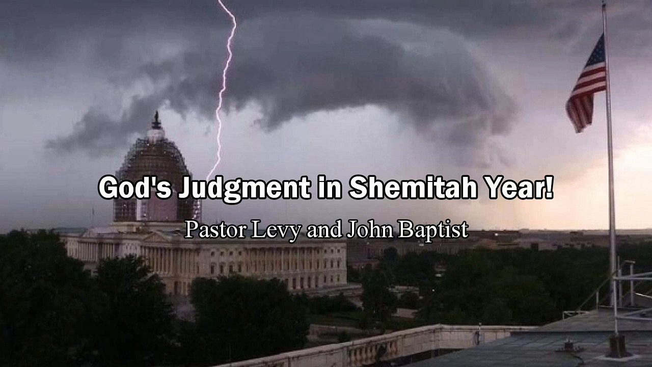 God's Judgment in This Shemitah Year - Pastor Levy and John Baptist