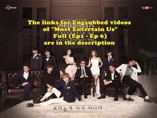 [6TOTSubs] Mnet Entertain Us (FULL SERIES)