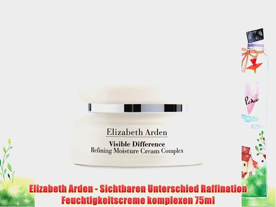 Elizabeth Arden - Sichtbaren Unterschied Raffination Feuchtigkeitscreme komplexen 75ml