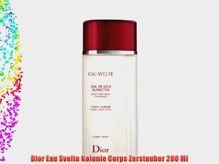 Dior Eau Svelte Kolonie Corps Zerstauber 200 Ml