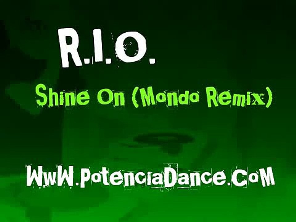RIO - Shine On (Mondo Remix)