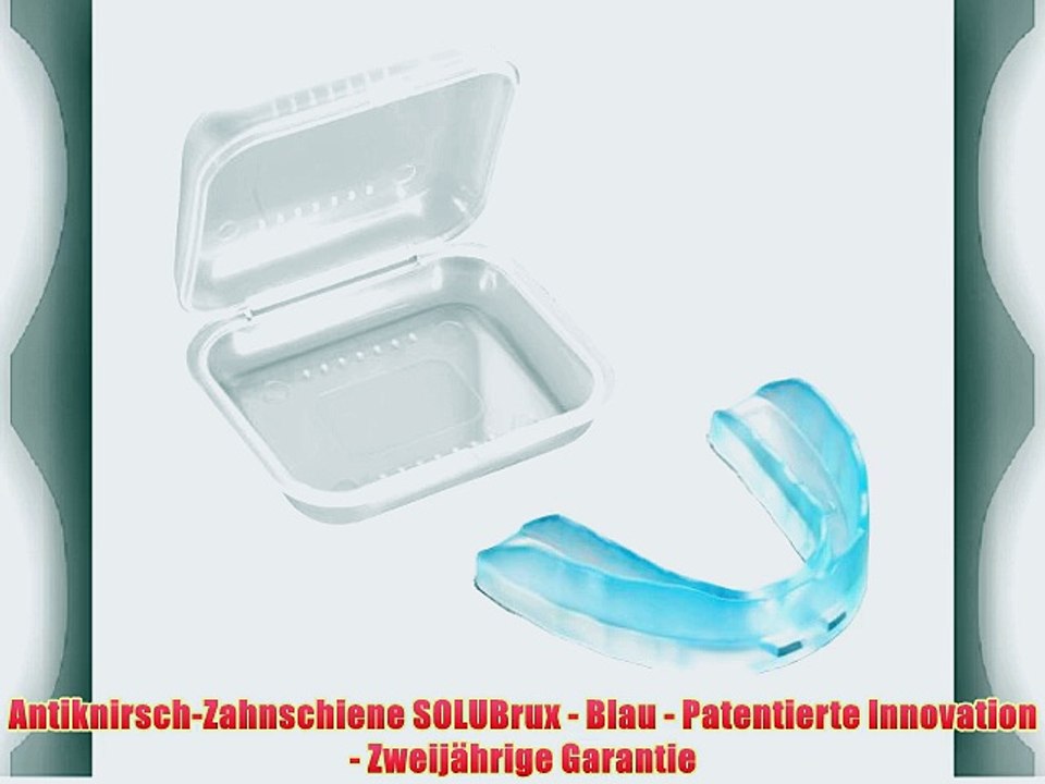 Antiknirsch-Zahnschiene SOLUBrux - Blau - Patentierte Innovation - Zweij?hrige Garantie