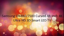 Samsung UN48JU7500 Curved 48-Inch 4K Ultra HD 3D Smart LED TV