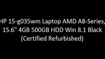 HP 15-g035wm Laptop AMD A8-Series, 15.6
