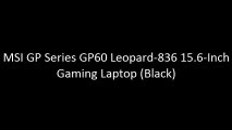 MSI GP Series GP60 Leopard-836 15.6-Inch Gaming Laptop (Black)