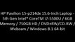 HP Pavilion 15-p214dx 15.6-Inch Laptop -5th Gen IntelÂ® CoreTM i7-5500U / 6GB Memory / 750GB HD / DVDÂ±RW/CD-RW / Webcam / Windows 8.1 64-bit