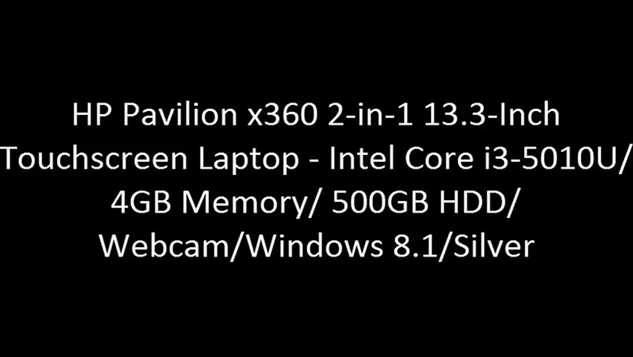 HP Pavilion x360 2-in-1 13.3-Inch Touchscreen Laptop - Intel Core i3-5010U/ 4GB Memory/ 500GB HDD/ Webcam/Windows 8.1/Silver