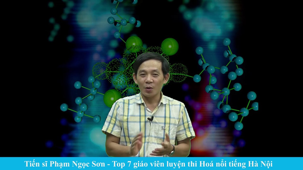 Chiến lược ôn thi THPT quốc gia - Hóa học - Thầy Phạm Ngọc Sơn