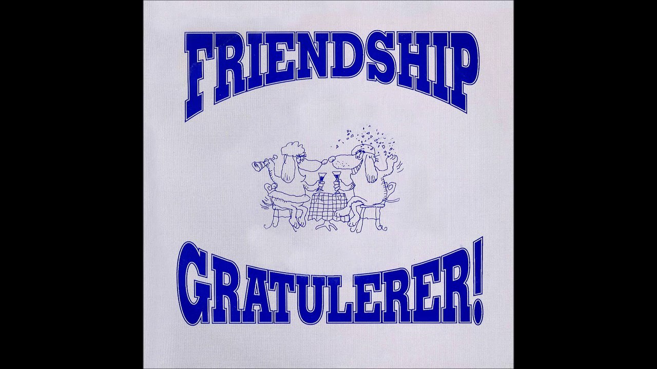 Friendship: Gratulerer/Siste reise.