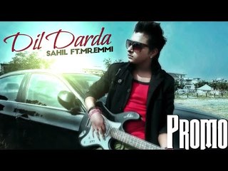 Sahil ft Mr. Emmi - Dil Darda - Teaser - 2013 - Daddy Mohan Records