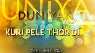 Harjit Singh - Kuri Pele Thor Di