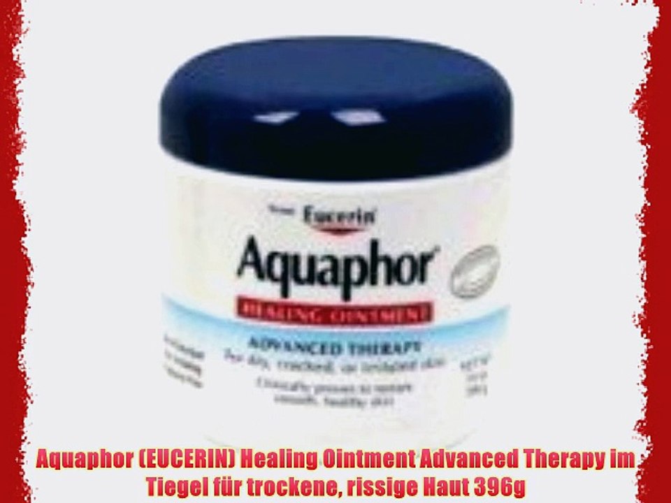 Aquaphor (EUCERIN) Healing Ointment Advanced Therapy im Tiegel f?r trockene rissige Haut 396g