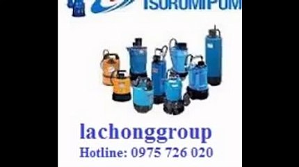 Máy bơm nước thải Tsurumi, bán máy bơm thả chìm ,máy bơm hút bùn đặc, LH- 0975 726 020