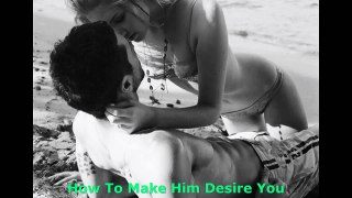 Make Him Desire You Review By Alex Carter(1)