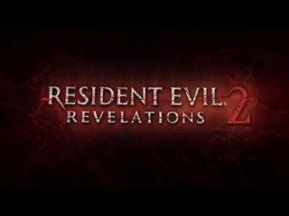 Resident Evil Revelations 2 Первый взгляд
