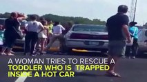 Woman Rescues Toddler Trapped Inside Hot Car