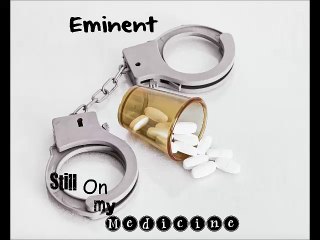 O.C.D Maybe - Ft Lil QUe on The Track - #StillOnMyMedicineOfficialAlbum #Eminent #FeaturingLilQueOnTheTrack