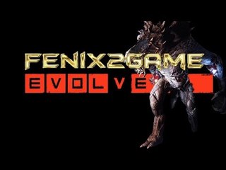 Evolve Big Alpha Gameplay