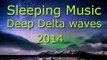 sleeping music for deep sleeping, for babies, for children, insomnia, teenagers